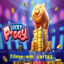 filme em cartaz cine araujo